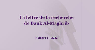 6ème édition de la Lettre de la Recherche de Bank Al-Maghrib