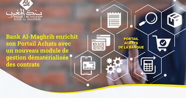 Bank Al-Maghrib enrichit son Portail Achats avec un nouveau module de gestion dématérialisée des contrats