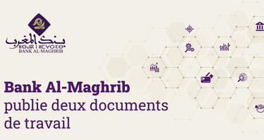 Bank Al-Maghrib publie deux documents de travail