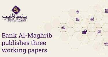 Bank Al-Maghrib publie trois documents de travail