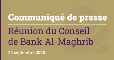 Réunion du Conseil de Bank Al-Maghrib - 22 septembre 2026