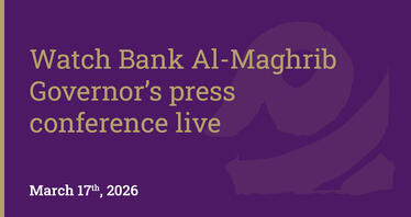 Watch the press conference of the Governor of Bank Al-Maghrib live – March 17, 2026