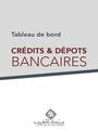 TABLEAU DE BORD CREDITS - DEPOTS BANCAIRES - 2024