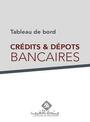 TABLEAU DE BORD CREDITS - DEPOTS BANCAIRES - 2025